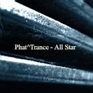 Phat Trance - All Star